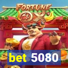 bet 5080