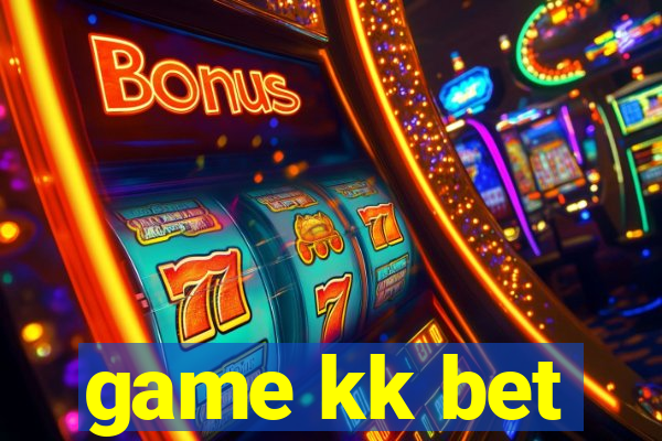game kk bet