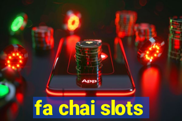 fa chai slots