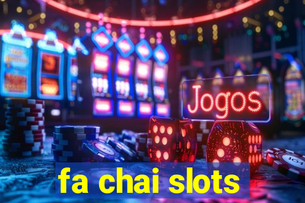 fa chai slots