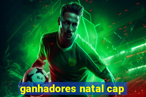 ganhadores natal cap
