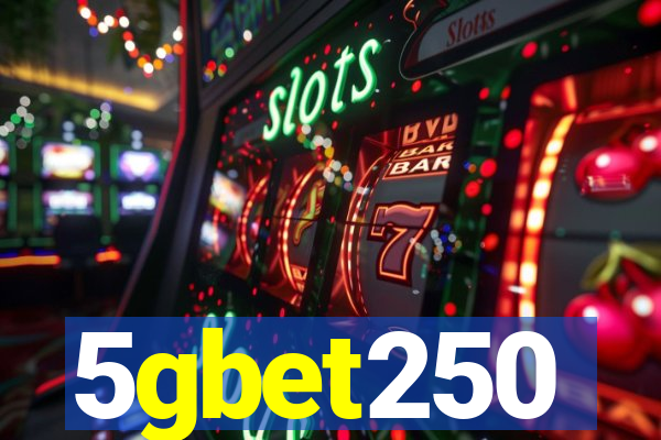 5gbet250