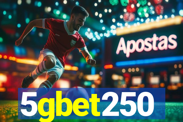 5gbet250