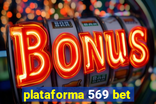 plataforma 569 bet