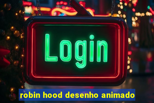 robin hood desenho animado