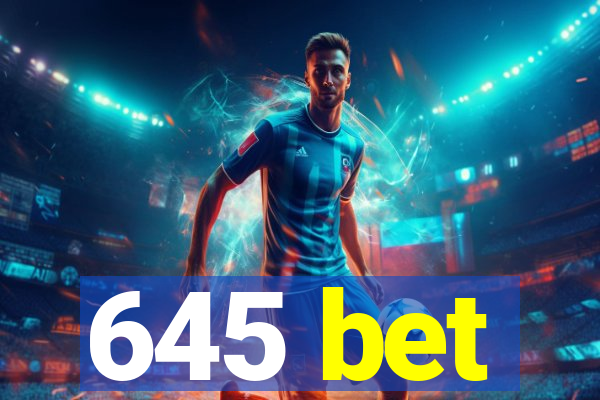 645 bet