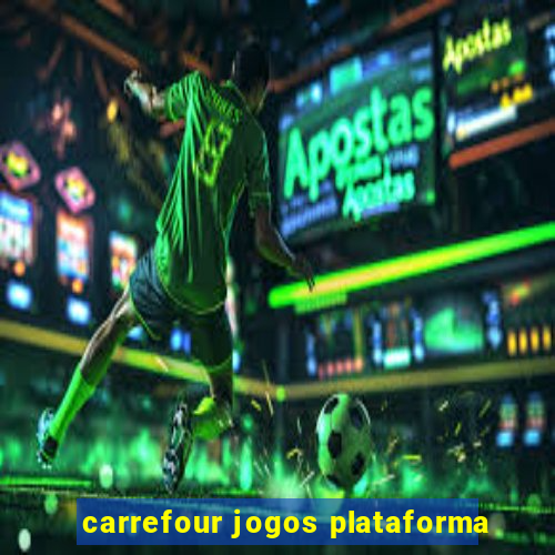 carrefour jogos plataforma