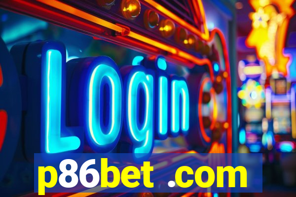 p86bet .com