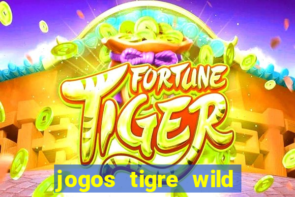 jogos tigre wild fortune tiger