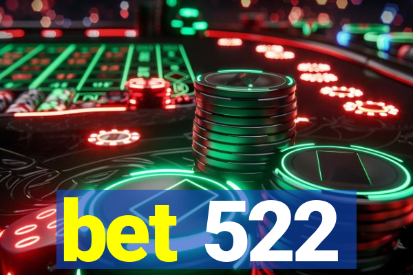 bet 522