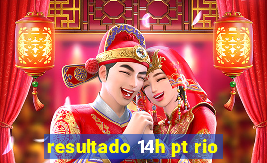 resultado 14h pt rio