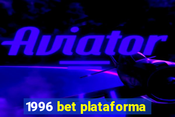 1996 bet plataforma
