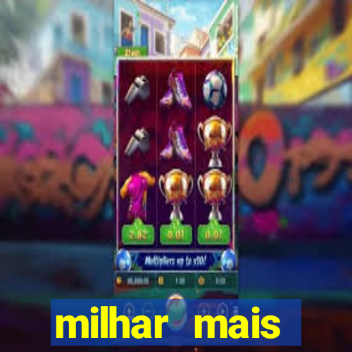 milhar mais atrasada na federal