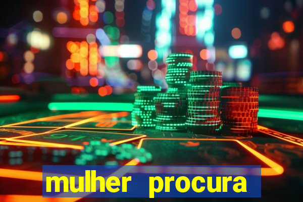 mulher procura homem bahia