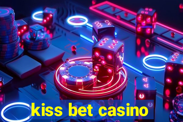kiss bet casino