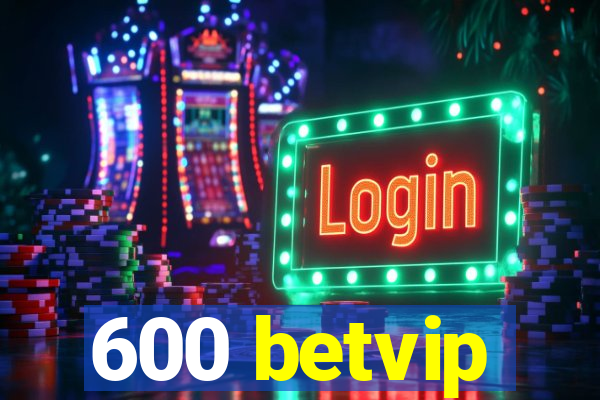 600 betvip