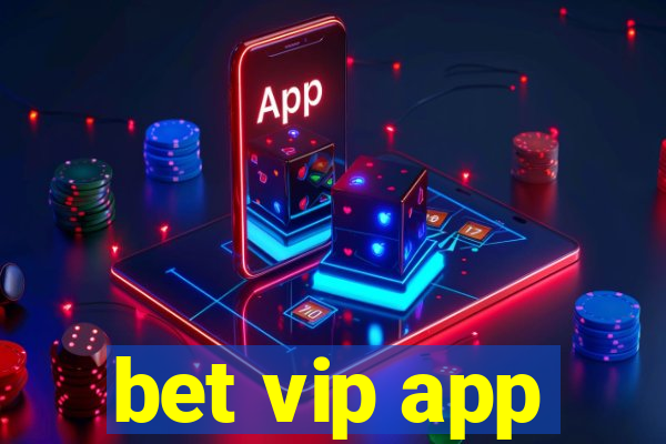 bet vip app