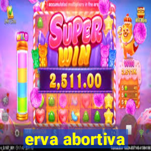 erva abortiva