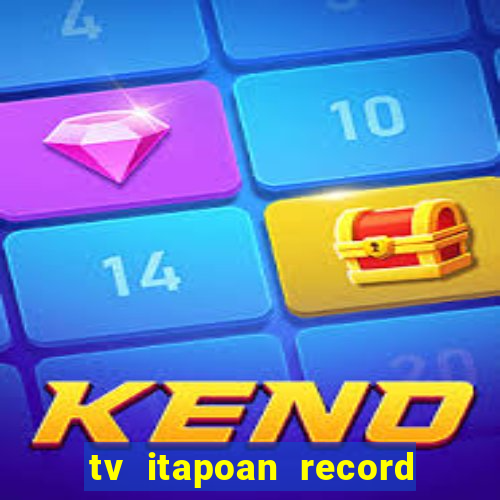 tv itapoan record bahia ao vivo online