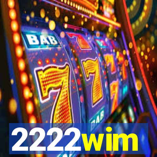 2222wim
