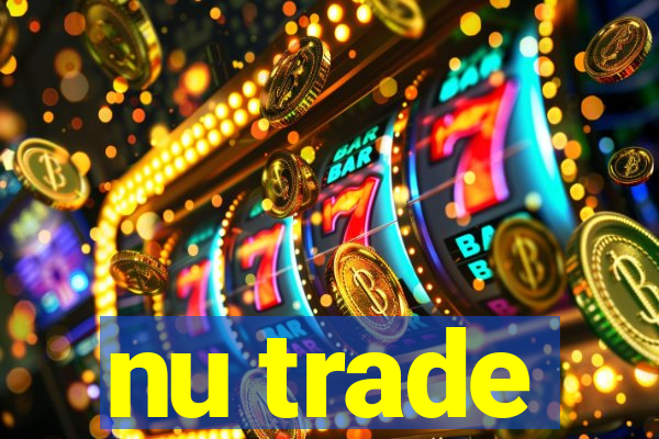 nu trade
