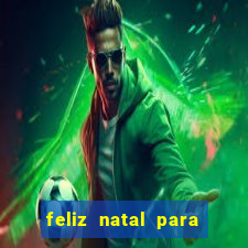 feliz natal para imprimir molde