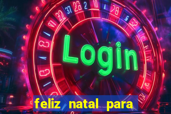 feliz natal para imprimir molde