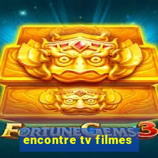encontre tv filmes