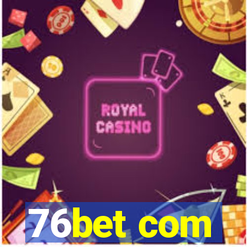 76bet com