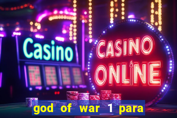 god of war 1 para pc sem emulador