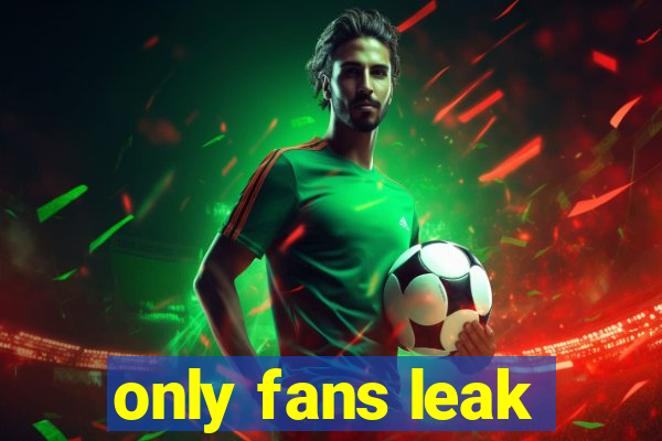 only fans leak