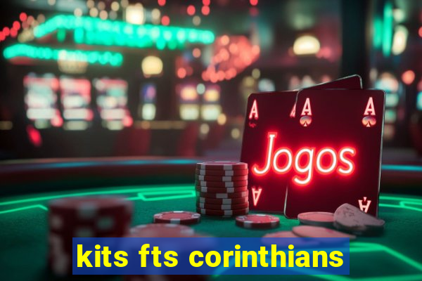 kits fts corinthians