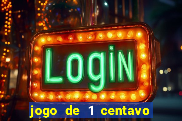 jogo de 1 centavo no esporte da sorte