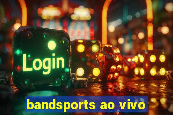 bandsports ao vivo