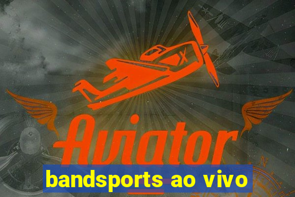 bandsports ao vivo