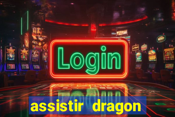 assistir dragon ball super dublado