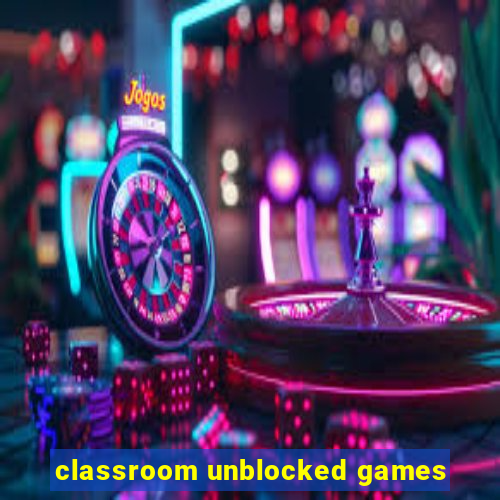 classroom unblocked games