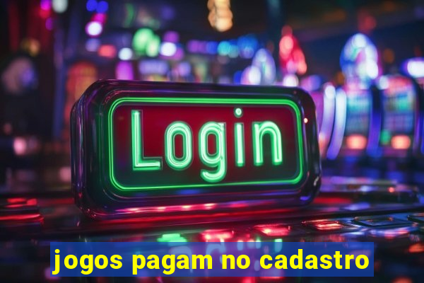 jogos pagam no cadastro