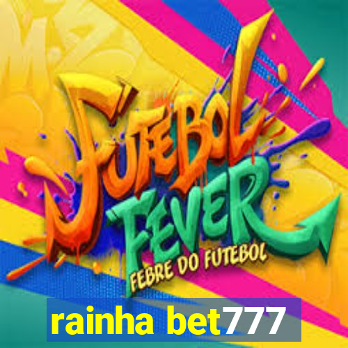 rainha bet777