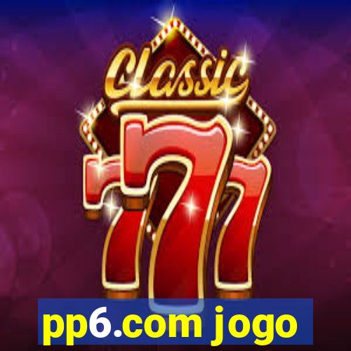pp6.com jogo