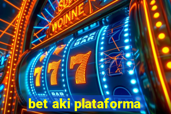 bet aki plataforma