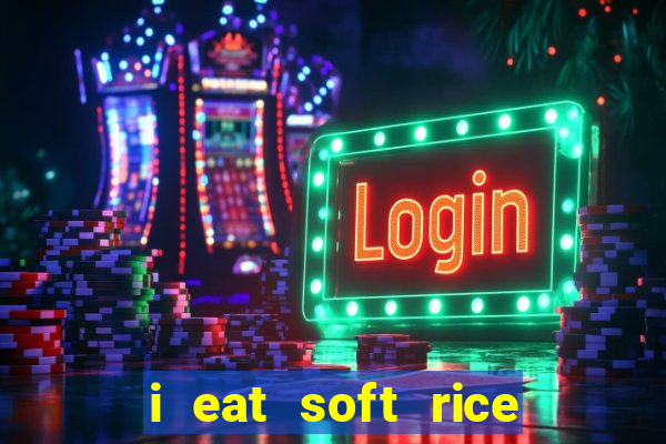 i eat soft rice in another world manga pt br