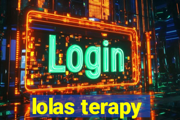 lolas terapy