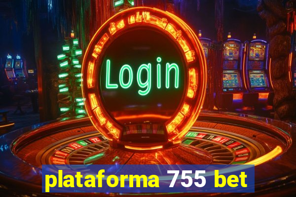 plataforma 755 bet