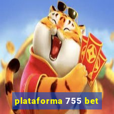 plataforma 755 bet