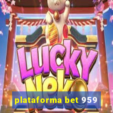 plataforma bet 959