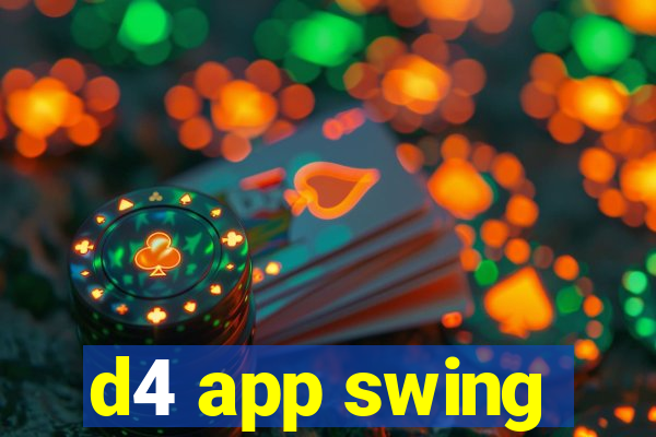 d4 app swing