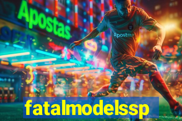 fatalmodelssp