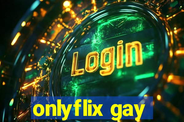 onlyflix gay