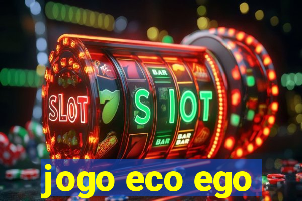 jogo eco ego